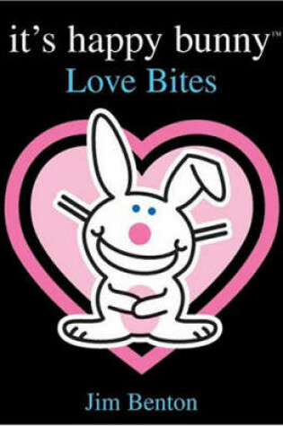 It's Happy Bunny: Love Bites