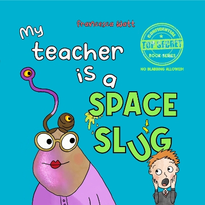 Book cover for My Teacher is a Space Slug