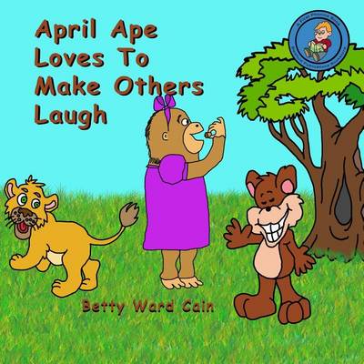 Book cover for April Ape Loves To Make Others Laugh