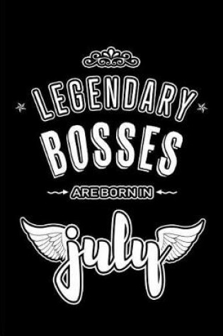 Cover of Legendary Bosses are born in July