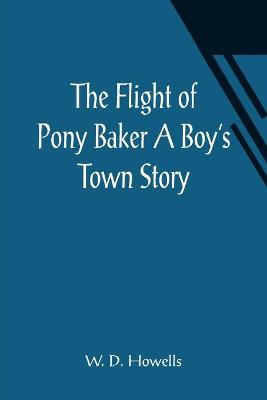 Book cover for The Flight of Pony Baker A Boy's Town Story