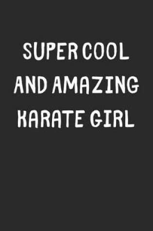 Cover of Super Cool And Amazing Karate Girl