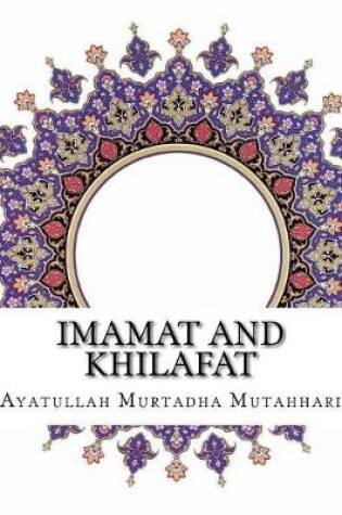 Cover of Imamat and Khilafat
