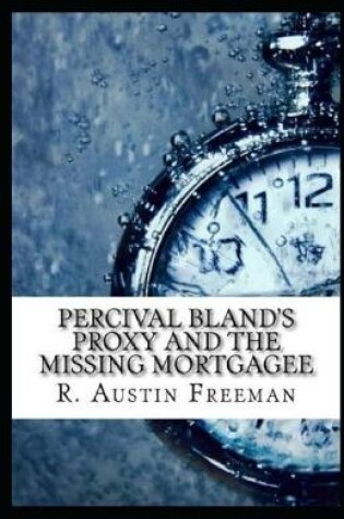 Cover of Percival Bland's Proxy and The Missing Mortgagee illustrated
