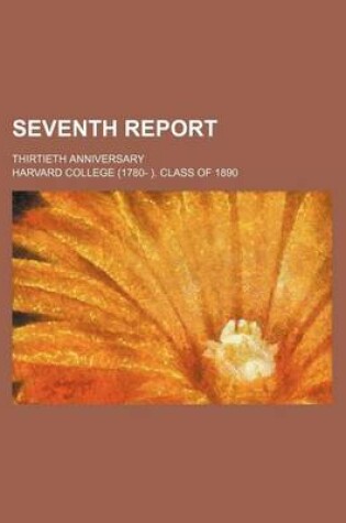 Cover of Seventh Report; Thirtieth Anniversary