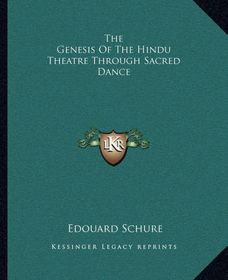 Book cover for The Genesis of the Hindu Theatre Through Sacred Dance