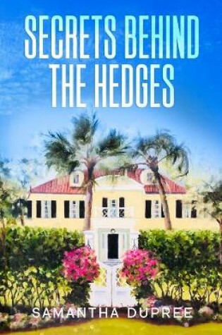 Cover of Secrets Behind the Hedges