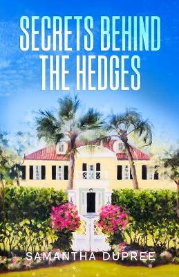 Cover of Secrets Behind the Hedges