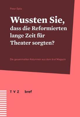 Book cover for Wussten Sie, Dass Die Reformierten Lange Zeit Fur Theater Sorgten?