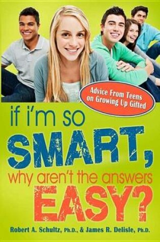 Cover of If I'm So Smart, Why Aren't the Answers Easy?