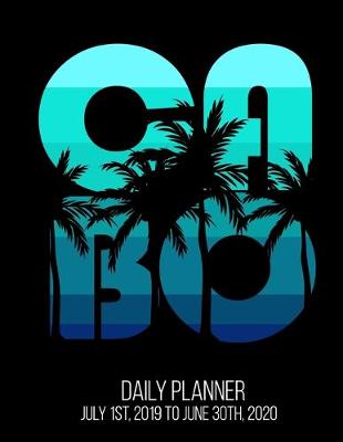 Book cover for Cabo Daily Planner July 1st, 2019 To June 30th, 2020