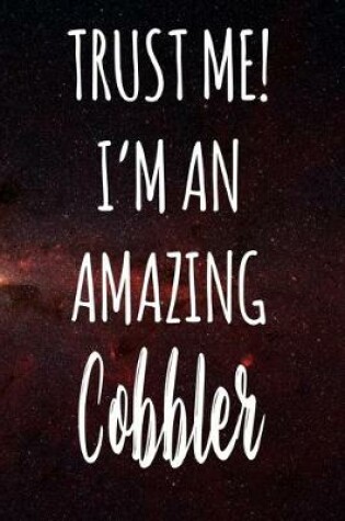 Cover of Trust Me! I'm An Amazing Cobbler