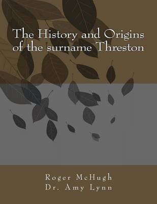 Book cover for The History and Origins of the surname Threston