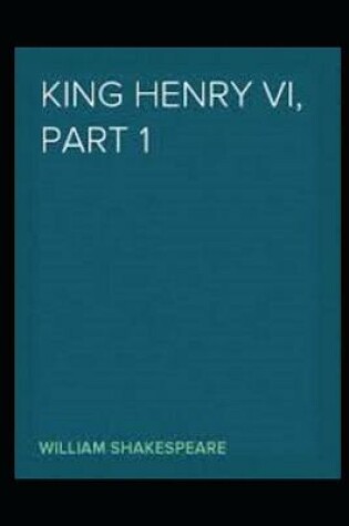 Cover of Henry VI, Part 1 William Shakespeare annotated edition