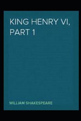 Book cover for Henry VI, Part 1 William Shakespeare annotated edition