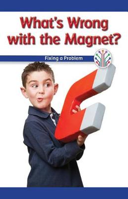 Cover of What's Wrong with the Magnet?