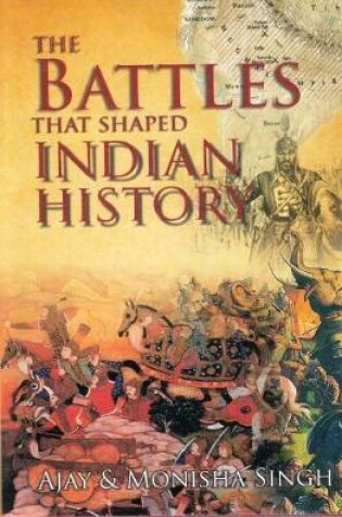 Cover of The Battles That Shaped Indian History