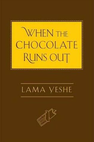 Cover of When the Chocolate Runs Out