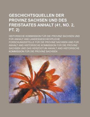 Book cover for Geschichtsquellen Der Provinz Sachsen Und Des Freistaates Anhalt (41, No. 2, PT. 2 )