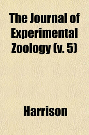 Cover of The Journal of Experimental Zoology (V. 5)