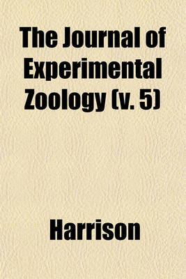 Book cover for The Journal of Experimental Zoology (V. 5)