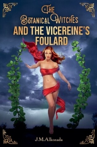 Cover of The Botanical Witches and the Vicereine´s Foulard