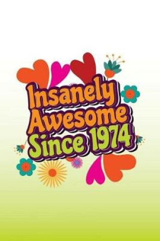 Cover of Insanely Awesome Since 1974