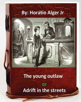 Book cover for The young outlaw; or, Adrift in the streets. by