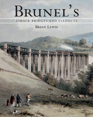 Book cover for Brunel's Timber Bridges and Viaducts