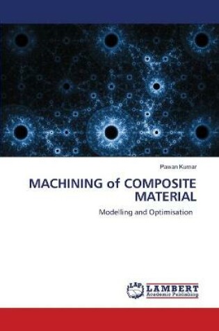 Cover of MACHINING of COMPOSITE MATERIAL