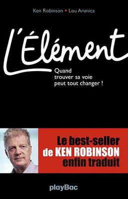 Cover of L'Element - Quand Trouver Sa Voie Peut Tout Changer !