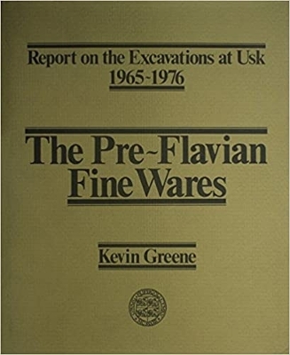 Book cover for Report on the Excavations at Usk, 1965-76: Preflavian Fine Wares