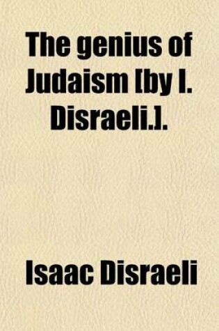 Cover of The Genius of Judaism [By I. Disraeli.].