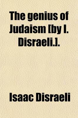 Book cover for The Genius of Judaism [By I. Disraeli.].