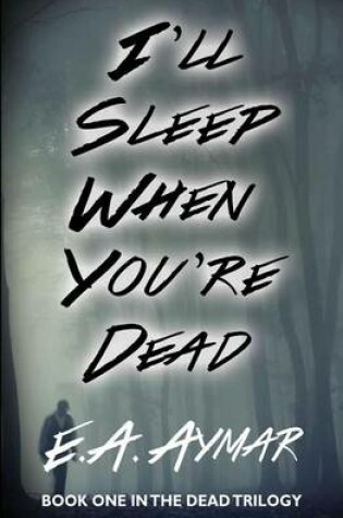 Cover of I'll Sleep When You're Dead