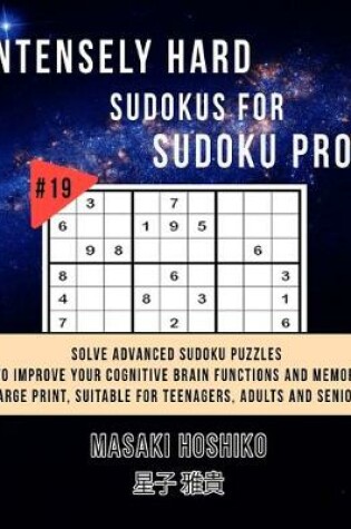 Cover of Intensely Hard Sudokus for Sudoku Pros #19