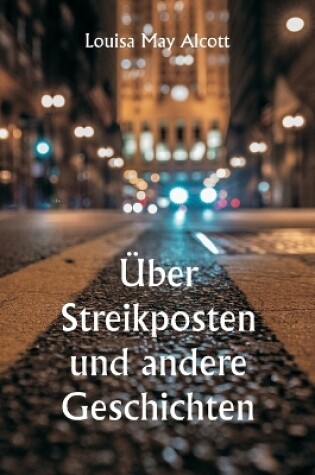 Cover of �ber Streikposten und andere Geschichten