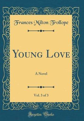 Book cover for Young Love, Vol. 3 of 3: A Novel (Classic Reprint)