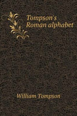 Cover of Tompson's Roman alphabet