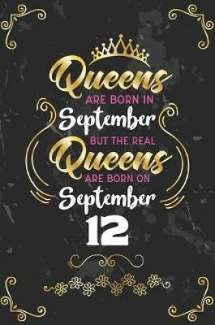 Cover of Queens Are Born In September But The Real Queens Are Born On September 12