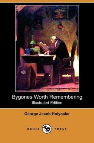 Cover of Bygones Worth Remembering (Illustrated Edition) (Dodo Press)