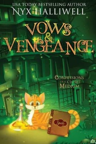 Cover of Vows and Vengeance, Confessions of a Closet Medium, Book 4 A Supernatural Southern Cozy Mystery about a Reluctant Ghost Whisperer