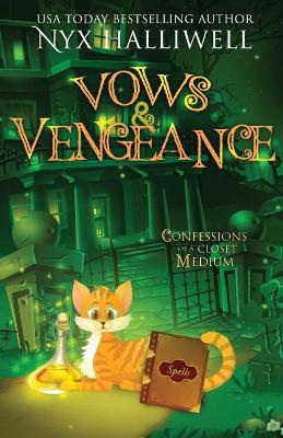 Book cover for Vows and Vengeance, Confessions of a Closet Medium, Book 4 A Supernatural Southern Cozy Mystery about a Reluctant Ghost Whisperer