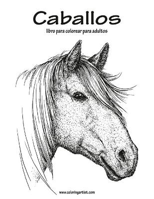 Book cover for Caballos libro para colorear para adultos 1