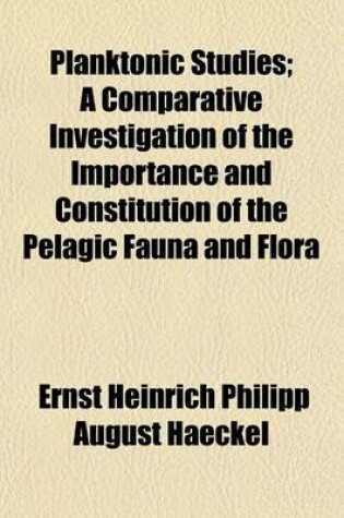 Cover of Planktonic Studies; A Comparative Investigation of the Importance and Constitution of the Pelagic Fauna and Flora