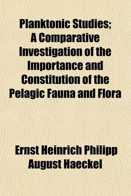 Book cover for Planktonic Studies; A Comparative Investigation of the Importance and Constitution of the Pelagic Fauna and Flora