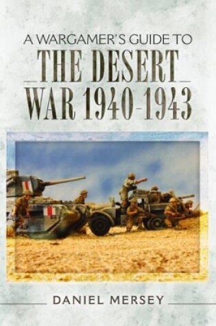 Cover of Wargamer's Guide to The Desert War 1940 - 1943