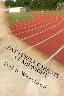 Book cover for Eat Purple Carrots At Midnight