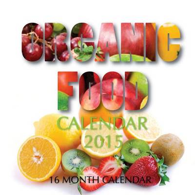 Book cover for Organic Food Calendar 2015