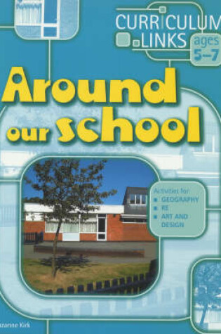Cover of Around Our School; Ages 5-7